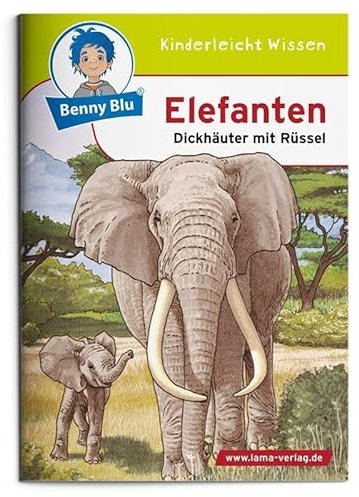 Benny Blu - Elefanten: Dickhäuter mit Rüssel (Benny Blu Kindersachbuch)