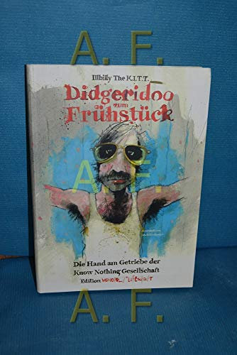 Didgeridoo zum Frühstück: Die Hand am Getriebe der Know Nothing Gesellschaft