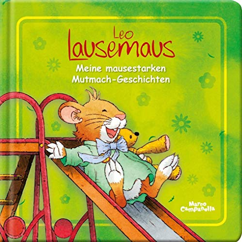 Leo Lausemaus Meine mausestarken Mutmach-Geschichten