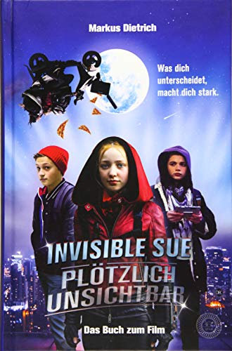 Invisible Sue - Plötzlich unsichtbar: Das Buch zum Film