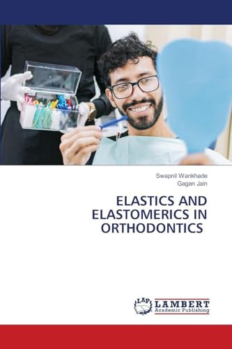 ELASTICS AND ELASTOMERICS IN ORTHODONTICS