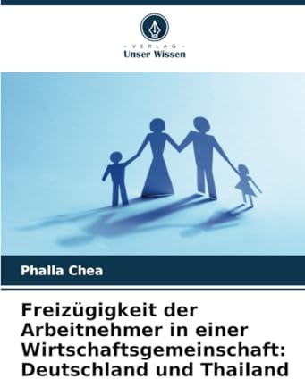 Freizügigkeit der Arbeitnehmer in einer Wirtschaftsgemeinschaft: Deutschland und Thailand