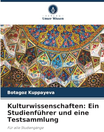 Kulturwissenschaften: Ein Studienführer und eine Testsammlung: Für alle Studiengänge