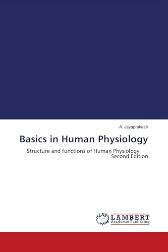 Basics in Human Physiology: Structure and functions of Human Physiology Second Edition