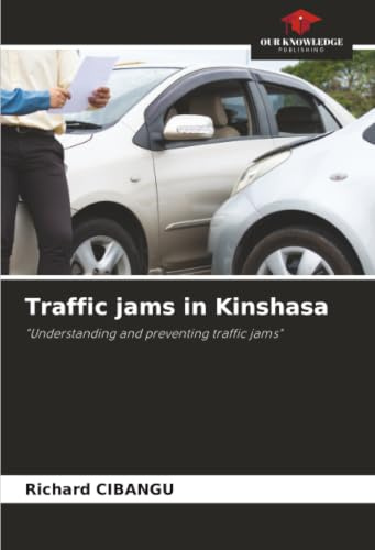 Traffic jams in Kinshasa: Understanding and preventing traffic jams