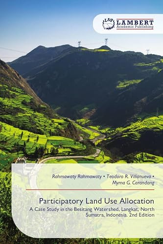 Participatory Land Use Allocation: A Case Study in the Besitang Watershed, Langkat, North Sumatra, Indonesia. 2nd Edition