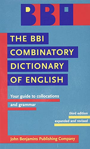 The BBI Combinatory Dictionary of English: Your guide to collocations and grammar. Third edition revised by Robert Ilson