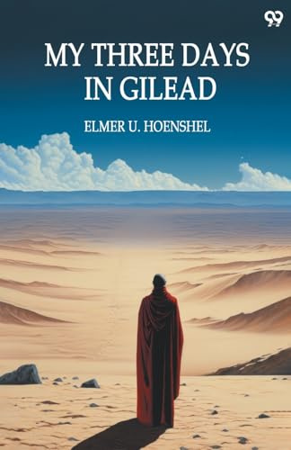 My Three Days In Gilead