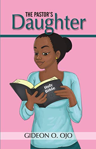 The Pastor's Daughter: Christian Friendship Story with moral lessons and Teen girls, YA with identity issues, Christian Book for raising Girls: ... Christian Book for raising Girls Paperback