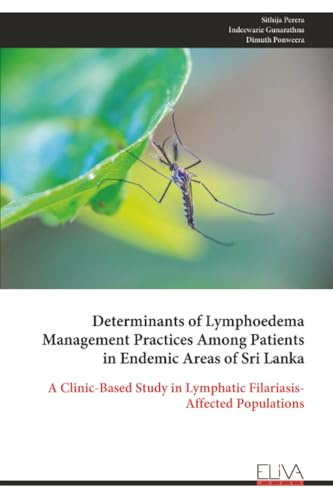 Determinants of Lymphoedema Management Practices Among Patients in Endemic Areas of Sri Lanka: A Clinic-Based Study in Lymphatic Filariasis-Affected Populations