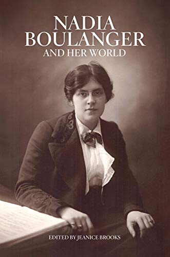 Nadia Boulanger and Her World (The Bard Music Festival)