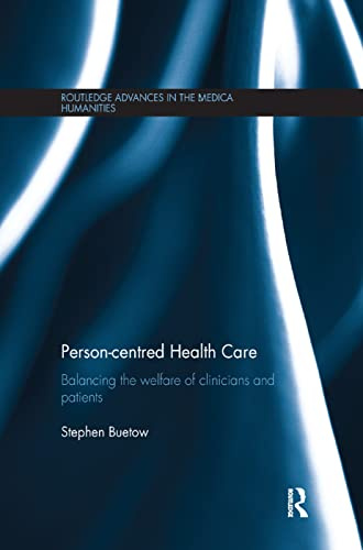 Person-centred Health Care: Balancing the Welfare of Clinicians and Patients (Routledge Advances in the Medical Humanities)