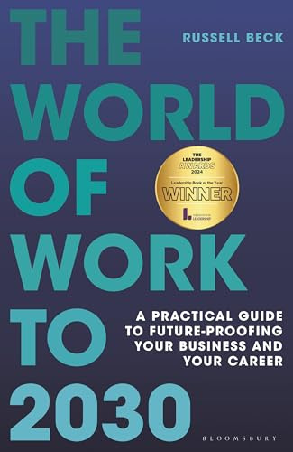 The World of Work to 2030: A practical guide to future-proofing your business and your career