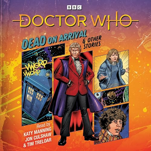 Doctor Who: Dead on Arrival & Other Stories: Doctor Who Audio Annual
