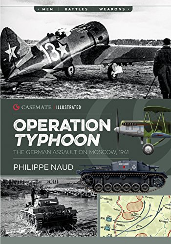 Operation Typhoon: The Assault on Moscow 1941: CIS0008 (Casemate Illustrated)