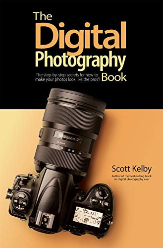 The Digital Photography Book: The Step-by-step Secrets for How to Make Your Photos Look Like the Pros!