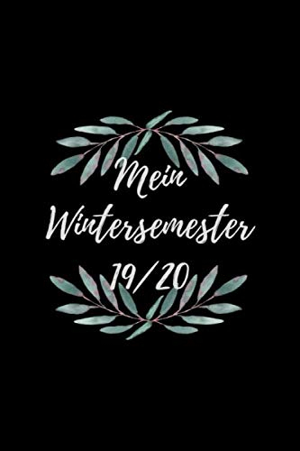 Mein Wintersemester 19/20: Studienplaner für das Wintersemester 19/20 ab Oktober 2019 bis Ende März 2020 I Tägliche Ansicht mit Uhrzeiten I Notizbuch ... im Studium für das Wintersemester