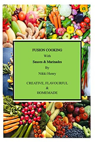 Fusion Cooking: With Sauces & Marinades