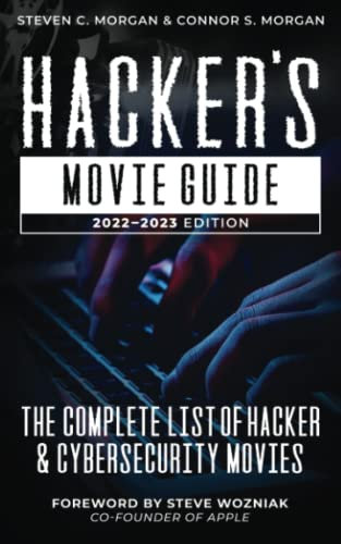 Hacker's Movie Guide: The Complete List of Hacker and Cybersecurity Movies (2022-23 Edition)