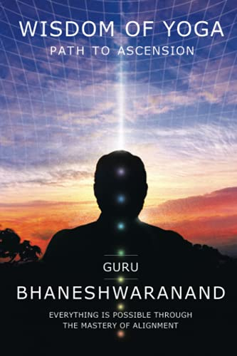 WISDOM OF YOGA: Path to Ascension