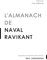 L'almanach de Naval Ravikant: Un guide pour s'enrichir et être heureux