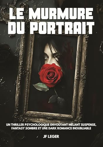 Le murmure du portrait: Un thriller psychologique envoûtant mêlant suspense, fantasy sombre et une dark romance inoubliable
