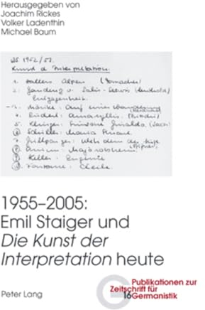 1955-2005: Emil Staiger und «Die Kunst der Interpretation» heute (Publikationen zur Zeitschrift für Germanistik, Band 16)
