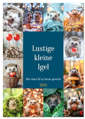 Lustige kleine Igel (Tischkalender 2025 DIN A5 hoch), CALVENDO Monatskalender: Trotz ihrer kleinen Statur strahlen sie eine große Persönlichkeit aus ... jeden zum Schmunzeln. (CALVENDO Tiere)