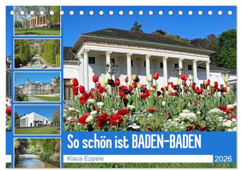 So schön ist Baden-Baden (Tischkalender 2026 DIN A5 quer), CALVENDO Monatskalender: Ein Spaziergang durch Baden-Baden (CALVENDO Orte)