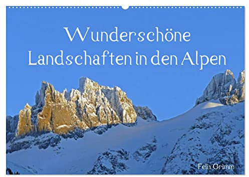 Wunderschöne Landschaften in den Alpen (Wandkalender 2026 DIN A2 quer), CALVENDO Monatskalender: In diesem Kalender gibt es schöne Fotos aus den Alpen zu sehen (CALVENDO Natur)
