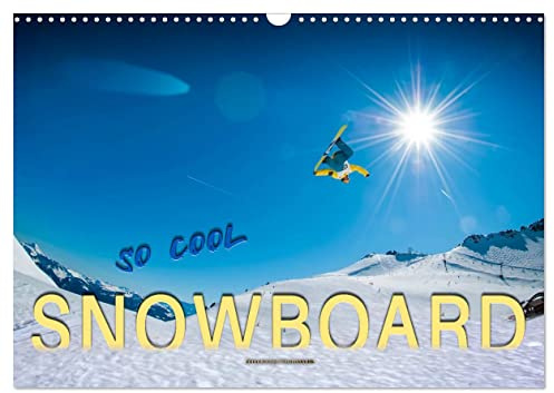 Snowboard - so cool (Wandkalender 2026 DIN A3 quer), CALVENDO Monatskalender: Snowboarden - das schönste Hobby der Welt. (CALVENDO Sport)