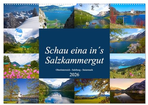 Schau eina in´s Salzkammergut (Wandkalender 2026 DIN A2 quer), CALVENDO Monatskalender: Impressionen vom schönen Salzkammergut in Oberösterreich, Steiermark und Salzburg (CALVENDO Natur)