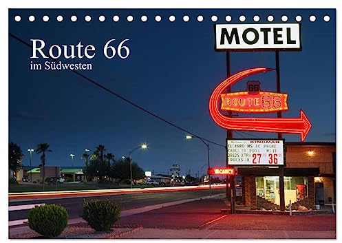 Route 66 im Südwesten (Tischkalender 2026 DIN A5 quer), CALVENDO Monatskalender: Die Route 66, auch Mother Road genannt, genießt Kultstatus bei den ... 66 im Südwesten der USA. (CALVENDO Natur)