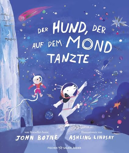 Der Hund, der auf dem Mond tanzte: Bilderbuch für Kinder ab 4 Jahren zum Vorlesen und Mutmachen über die Kraft der Fantasie