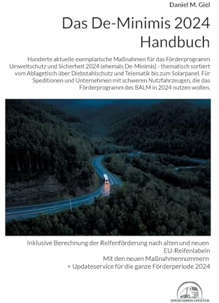 Das De-Minimis 2024 Handbuch: Hunderte exemplarische Maßnahmen für das Förderprogramm Umweltschutz und Sicherheit in 2024 - thematisch sortiert vom ... bis zum Solarpanel. (Das De-Minimis Handbuch)
