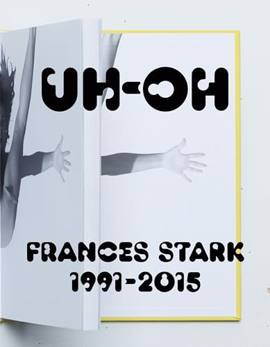 UH-OH: Frances Stark 1991-2015