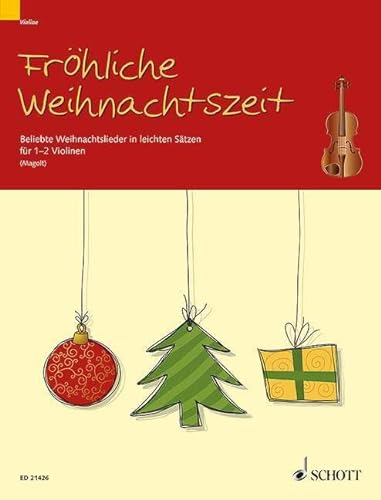 Fröhliche Weihnachtszeit: Beliebte Weihnachtslieder in leichten Sätzen. 1-2 Violinen.