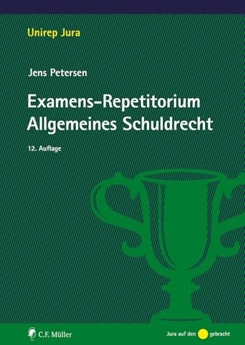 Examens-Repetitorium Allgemeines Schuldrecht (Unirep Jura)