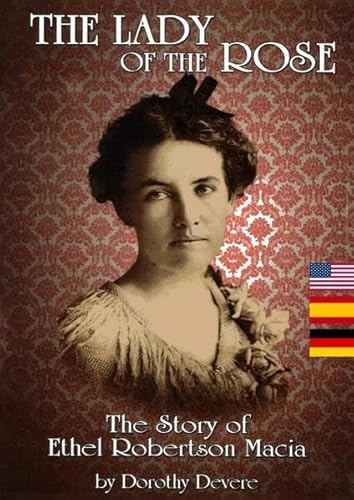 Lady of the Rose: The Story of Ethel Robertson Macia