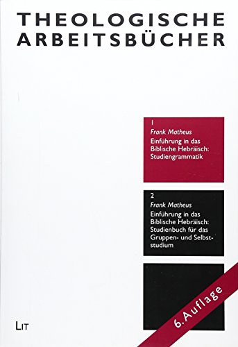Einführung in das Biblische Hebräisch: Studiengrammatik (Münsteraner Einführungen: Theologische Arbeitsbücher)
