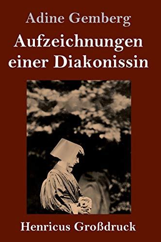Aufzeichnungen einer Diakonissin (Großdruck)