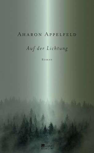 Auf der Lichtung: Roman