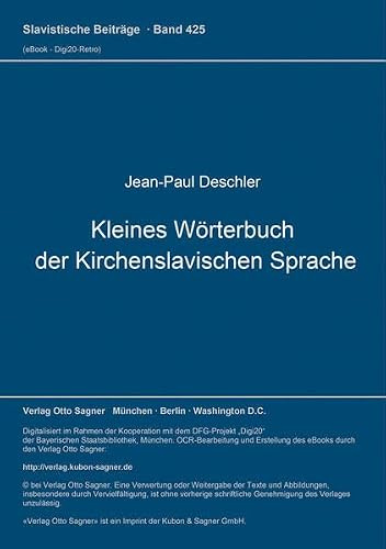 Kleines Wörterbuch der Kirchenslavischen Sprache: Wortschatz der gebräuchlichsten liturgischen Texte mit deutscher Übersetzung; Dritte, neu ... Auflage. (Slavistische Beiträge, Band 425)