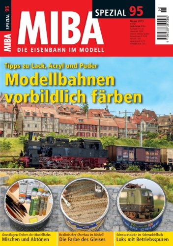 MIBA Spezial 95 - Modellbahnen vorbildlich färben