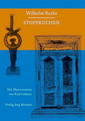 Stopfkuchen: Holzmindener Leseausgaben von Wilhelm Raabe, Bd.7 (Die Chronik der Sperlingsgasse, Bd. 1; Horacker, Bd. 2; Pfisters Mühle, Bd. 3; Höxter ... Leseausgaben von Wilhelm Raabe, Bd 1-7)