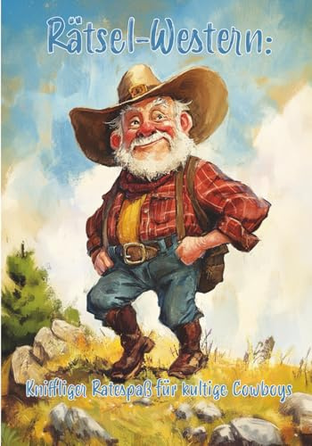 Rätsel-Western: Kniffliger Ratespaß für kultige Cowboys: Das ultimative Rätselbuch für begeisterte Westernfans! (Rätselpause - Creative Books by Papierfresserchens MTM-Verlag: und Herzsprung-Verlag)