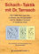 Schach-Taktik mit Dr. Tarrasch: Der Taktik-Kurs aus dem Lehrbuch des Schachspiels von Dr. Siegbert Tarrasch in moderner Form: Der ... von Dr. Siegbert Tarrasch in moderner Form