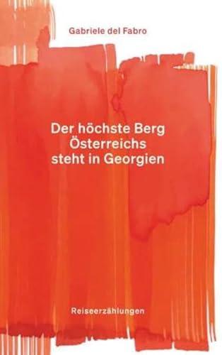 Der höchste Berg Österreichs steht in Georgien: Reiseerzählungen