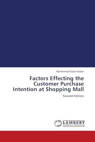 Factors Effecting the Customer Purchase Intention at Shopping Mall: Second Edition