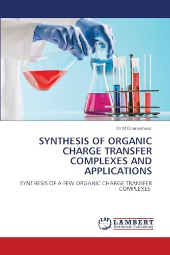 SYNTHESIS OF ORGANIC CHARGE TRANSFER COMPLEXES AND APPLICATIONS: SYNTHESIS OF A FEW ORGANIC CHARGE TRANSFER COMPLEXES